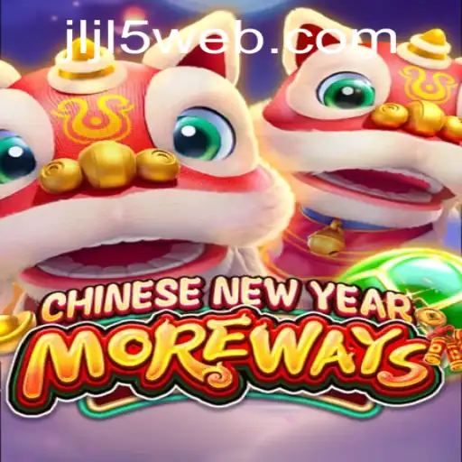 Exploring the Exciting World of CHINESENEWYEARMOREWAYS and JLJL5 Login