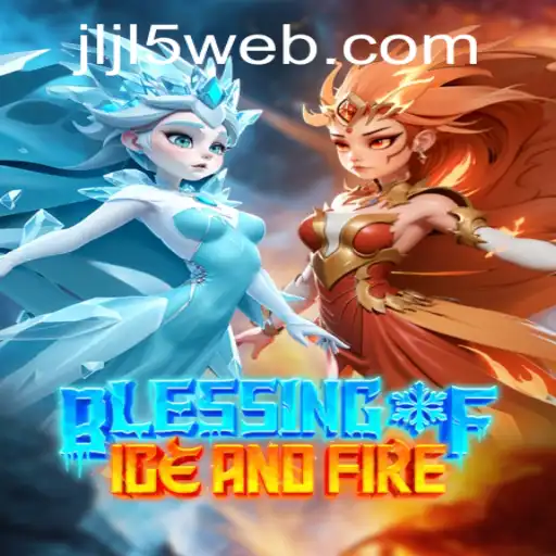Blessing of Ice and Fire: The Ultimate Fantasy Gaming Experience